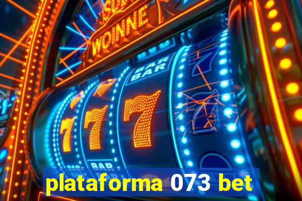 plataforma 073 bet